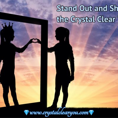 Stand Out and Shine as the Crystal Clear You